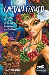 Captain Cooked: Hawaiian Mystery of Romance, Revenge... and Recipes! cena un informācija | Fantāzija, fantastikas grāmatas | 220.lv