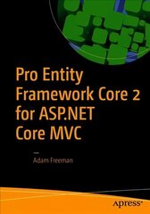 Pro Entity Framework Core 2 for ASP.NET Core MVC 1st ed. cena un informācija | Ekonomikas grāmatas | 220.lv