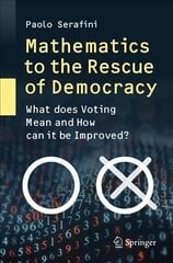 Mathematics to the Rescue of Democracy: What does Voting Mean and How can it be Improved? 1st ed. 2020 cena un informācija | Ekonomikas grāmatas | 220.lv