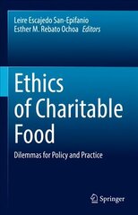 Ethics of Charitable Food: Dilemmas for Policy and Practice 1st ed. 2022 cena un informācija | Vēstures grāmatas | 220.lv