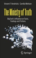 Ministry of Truth: BigTech's Influence on Facts, Feelings and Fictions 1st ed. 2022 цена и информация | Книги по социальным наукам | 220.lv