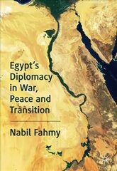 Egypt's Diplomacy in War, Peace and Transition 1st ed. 2020 cena un informācija | Sociālo zinātņu grāmatas | 220.lv