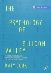 Psychology of Silicon Valley: Ethical Threats and Emotional Unintelligence in the Tech Industry 1st ed. 2020 цена и информация | Книги по социальным наукам | 220.lv