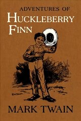Adventures of Huckleberry Finn: The Authoritative Text with Original Illustrations цена и информация | Фантастика, фэнтези | 220.lv