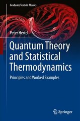 Quantum Theory and Statistical Thermodynamics: Principles and Worked Examples 2017 1st ed. 2017 cena un informācija | Enciklopēdijas, uzziņu literatūra | 220.lv
