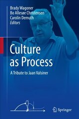 Culture as Process: A Tribute to Jaan Valsiner 1st ed. 2021 cena un informācija | Sociālo zinātņu grāmatas | 220.lv