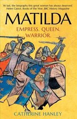 Matilda: Empress, Queen, Warrior cena un informācija | Vēstures grāmatas | 220.lv