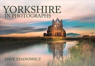 Yorkshire in Photographs UK ed. цена и информация | Путеводители, путешествия | 220.lv