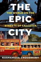 Epic City: The World on the Streets of Calcutta cena un informācija | Ceļojumu apraksti, ceļveži | 220.lv
