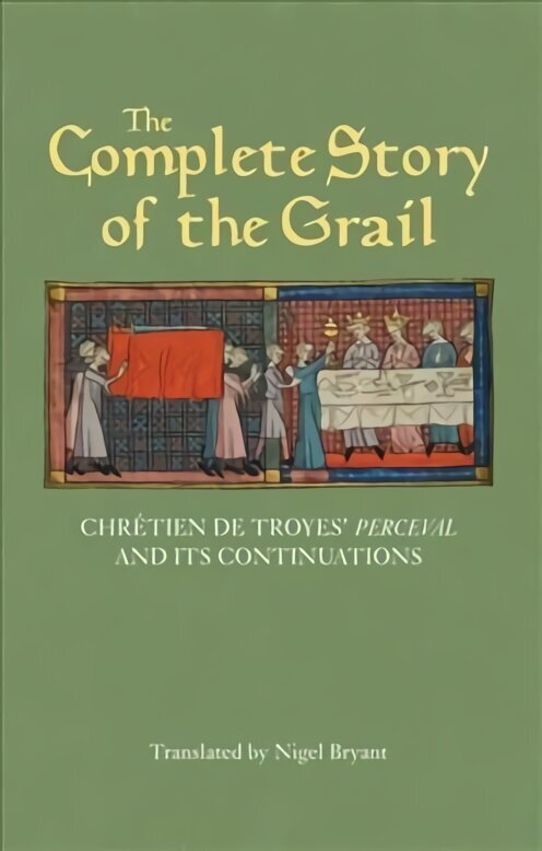 Complete Story of the Grail: Chretien de Troyes' Perceval and its continuations, 82 cena un informācija | Vēstures grāmatas | 220.lv