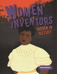 Women Inventors Hidden in History cena un informācija | Grāmatas pusaudžiem un jauniešiem | 220.lv