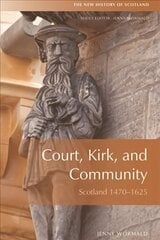 Court, Kirk and Community: Scotland 1470-1625 2nd edition цена и информация | Исторические книги | 220.lv