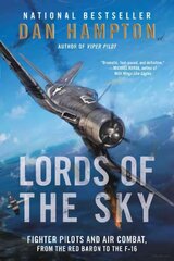 Lords of the Sky: Fighter Pilots and Air Combat, from the Red Baron to the F-16 цена и информация | Книги по социальным наукам | 220.lv