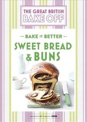 Great British Bake Off - Bake it Better (No.7): Sweet Bread & Buns, No. 7, Sweet Bread & Buns cena un informācija | Pavārgrāmatas | 220.lv