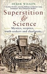 Superstition and Science: Mystics, sceptics, truth-seekers and charlatans cena un informācija | Ekonomikas grāmatas | 220.lv