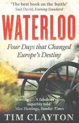 Waterloo: Four Days that Changed Europe's Destiny Digital original cena un informācija | Vēstures grāmatas | 220.lv