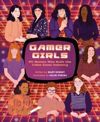 Gamer Girls: 25 Women Who Built the Video Game Industry cena un informācija | Grāmatas pusaudžiem un jauniešiem | 220.lv