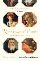 Renaissance People: Lives that Shaped the Modern Age цена и информация | Исторические книги | 220.lv