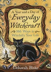 Year and a Day of Everyday Witchcraft: 366 Ways to Witchify Your Life cena un informācija | Pašpalīdzības grāmatas | 220.lv