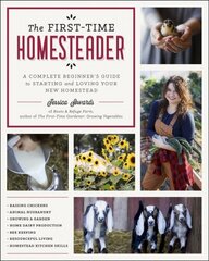 First-Time Homesteader: A complete beginner's guide to starting and loving your new homestead cena un informācija | Pašpalīdzības grāmatas | 220.lv