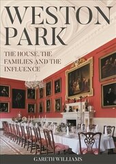 Weston Park: The House, the families and the influence cena un informācija | Grāmatas par arhitektūru | 220.lv