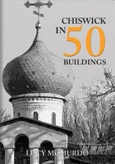 Chiswick in 50 Buildings cena un informācija | Grāmatas par arhitektūru | 220.lv