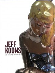 Jeff Koons: At the Ashmolean cena un informācija | Mākslas grāmatas | 220.lv