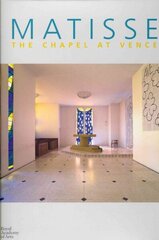 Matisse: Chapel at Vence: The Chapel at Vence цена и информация | Книги об искусстве | 220.lv