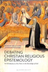 Debating Christian Religious Epistemology: An Introduction to Five Views on the Knowledge of God цена и информация | Духовная литература | 220.lv