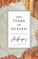 No Tears in Heaven Revised edition цена и информация | Духовная литература | 220.lv