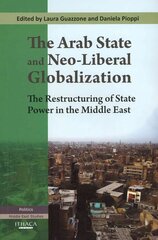 Arab State and Neo-liberal Globalization: The Restructuring of State Power in the Middle East Revised ed. cena un informācija | Sociālo zinātņu grāmatas | 220.lv