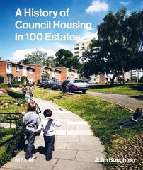 History of Council Housing in 100 Estates cena un informācija | Grāmatas par arhitektūru | 220.lv