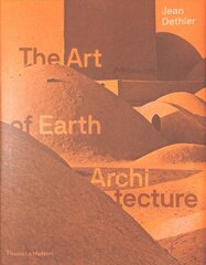 Art of Earth Architecture: Past, Present, Future цена и информация | Книги об архитектуре | 220.lv