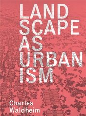 Landscape as Urbanism: A General Theory cena un informācija | Grāmatas par arhitektūru | 220.lv