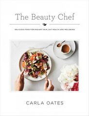 Beauty Chef: Delicious Food for Radiant Skin, Gut Health and Wellbeing Hardback цена и информация | Книги рецептов | 220.lv