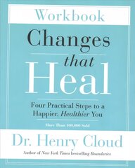 Changes That Heal Workbook: Four Practical Steps to a Happier, Healthier You цена и информация | Духовная литература | 220.lv