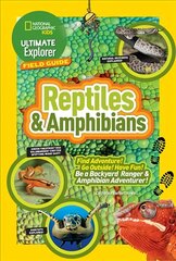 Ultimate Explorer Field Guide: Reptiles and Amphibians: Find Adventure! Go Outside! Have Fun! be a Backyard Ranger and Amphibian Adventurer цена и информация | Книги для подростков и молодежи | 220.lv