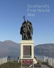 Scotland's First World War цена и информация | Книги по архитектуре | 220.lv