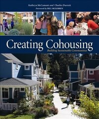 Creating Cohousing: Building Sustainable Communities cena un informācija | Grāmatas par arhitektūru | 220.lv