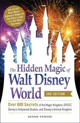 Hidden Magic of Walt Disney World, 3rd Edition: Over 600 Secrets of the Magic Kingdom, EPCOT, Disney's Hollywood Studios, and Disney's Animal Kingdom cena un informācija | Ceļojumu apraksti, ceļveži | 220.lv