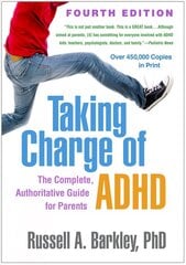 Taking charge of ADHD: the complete, authoritative guide for parents 4th edition cena un informācija | Pašpalīdzības grāmatas | 220.lv