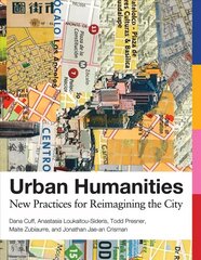 Urban Humanities: New Practices for Reimagining the City cena un informācija | Grāmatas par arhitektūru | 220.lv