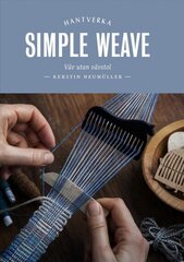 Simple Weave: Weave without a large loom цена и информация | Энциклопедии, справочники | 220.lv