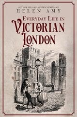 Everyday Life in Victorian London цена и информация | Исторические книги | 220.lv