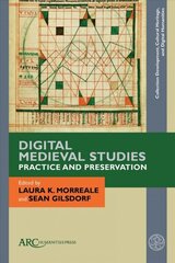 Digital Medieval Studies-Practice and Preservation New edition цена и информация | Исторические книги | 220.lv