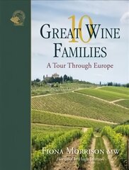 10 Great Wine Families: A Tour Through Europe cena un informācija | Pavārgrāmatas | 220.lv