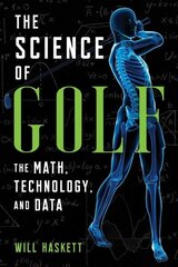 Science of Golf: The Math, Technology, and Data cena un informācija | Grāmatas par veselīgu dzīvesveidu un uzturu | 220.lv