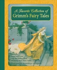 Favorite Collection of Grimm's Fairy Tales: Cinderella, Little Red Riding Hood, Snow White and the Seven Dwarfs and many more classic stories цена и информация | Книги для подростков и молодежи | 220.lv