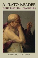 Plato Reader: Eight Essential Dialogues цена и информация | Исторические книги | 220.lv