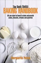 Basic Basics Baking Handbook New edition cena un informācija | Pavārgrāmatas | 220.lv